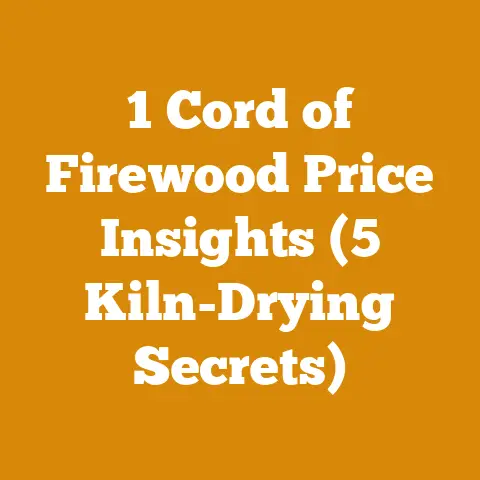 1 Cord of Firewood Price Insights (5 Kiln-Drying Secrets)