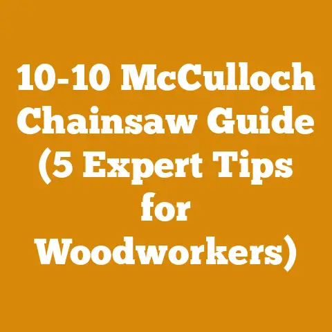 10-10 McCulloch Chainsaw Guide (5 Expert Tips for Woodworkers)