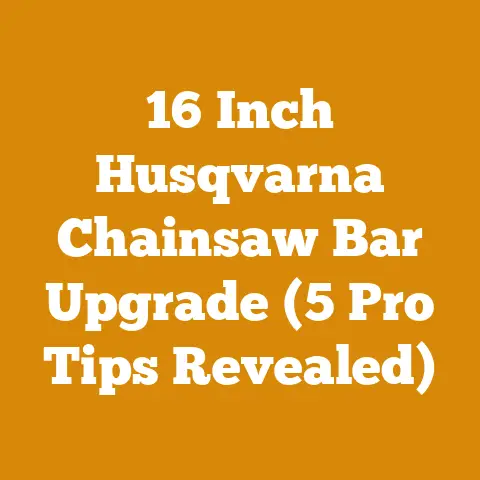 16 Inch Husqvarna Chainsaw Bar Upgrade (5 Pro Tips Revealed)