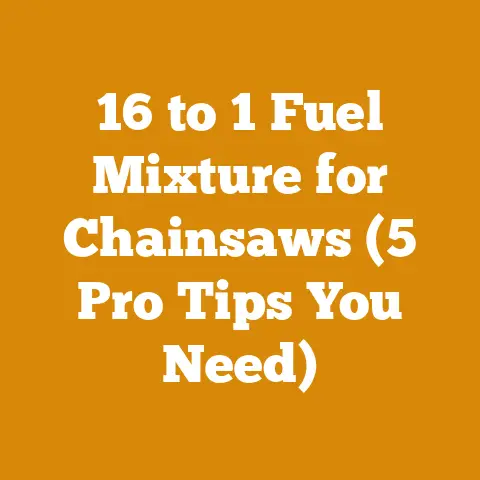 16 to 1 Fuel Mixture for Chainsaws (5 Pro Tips You Need)