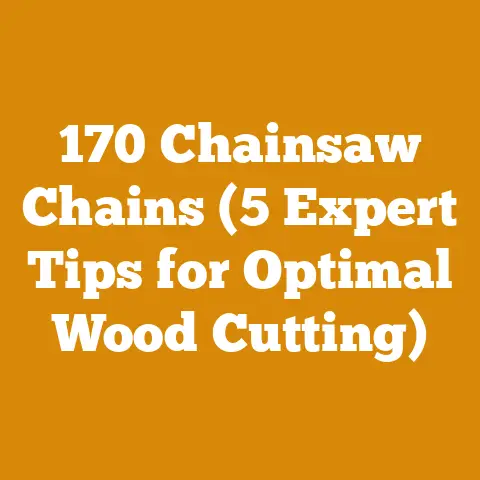 170 Chainsaw Chains (5 Expert Tips for Optimal Wood Cutting)