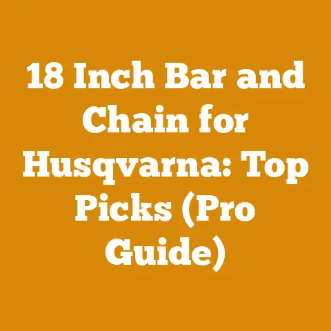 18 Inch Bar and Chain for Husqvarna: Top Picks (Pro Guide)
