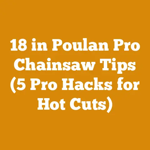 18 in Poulan Pro Chainsaw Tips (5 Pro Hacks for Hot Cuts)