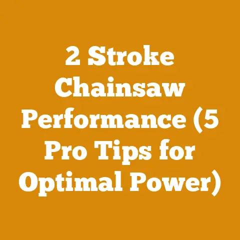 2 Stroke Chainsaw Performance (5 Pro Tips for Optimal Power)