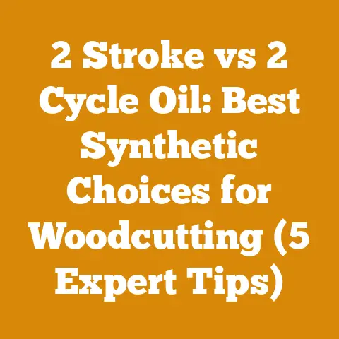2 Stroke vs 2 Cycle Oil: Best Synthetic Choices for Woodcutting (5 Expert Tips)