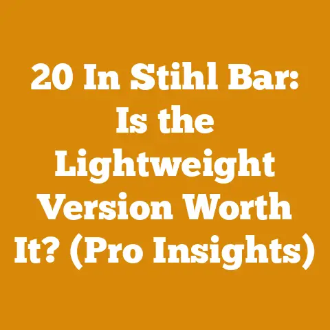20 In Stihl Bar: Is the Lightweight Version Worth It? (Pro Insights)