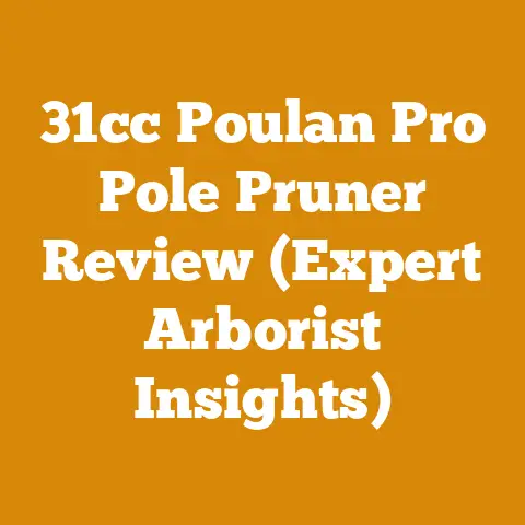 31cc Poulan Pro Pole Pruner Review (Expert Arborist Insights)