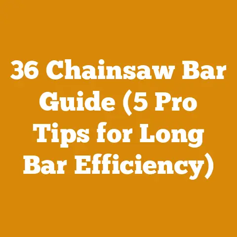 36 Chainsaw Bar Guide (5 Pro Tips for Long Bar Efficiency)