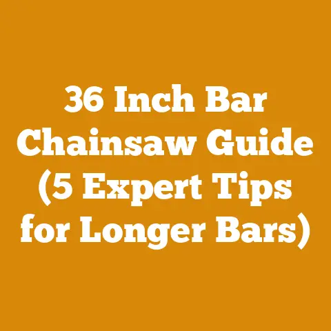 36 Inch Bar Chainsaw Guide (5 Expert Tips for Longer Bars)