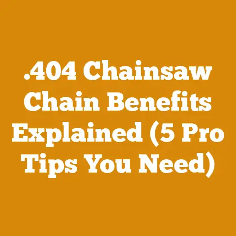 .404 Chainsaw Chain Benefits Explained (5 Pro Tips You Need)