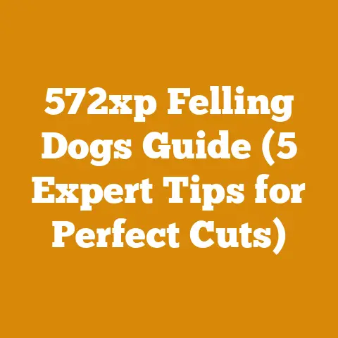 572xp Felling Dogs Guide (5 Expert Tips for Perfect Cuts)