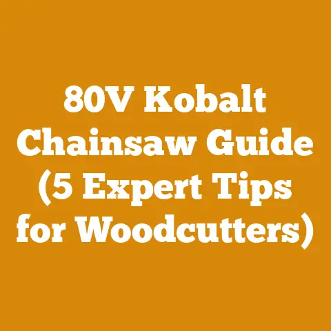 80V Kobalt Chainsaw Guide (5 Expert Tips for Woodcutters)