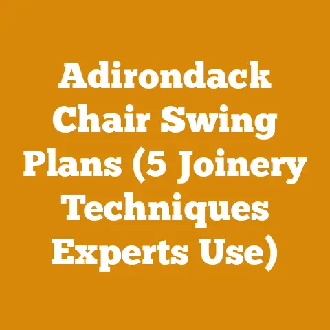 Adirondack Chair Swing Plans (5 Joinery Techniques Experts Use)
