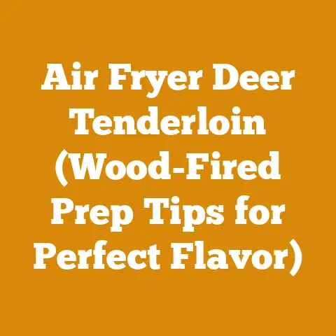 Air Fryer Deer Tenderloin (Wood-Fired Prep Tips for Perfect Flavor)