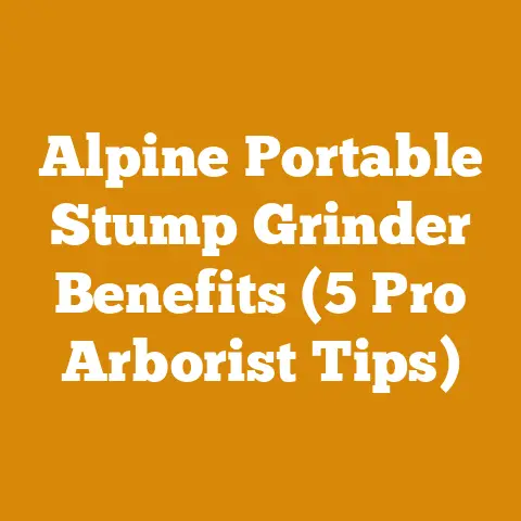 Alpine Portable Stump Grinder Benefits (5 Pro Arborist Tips)
