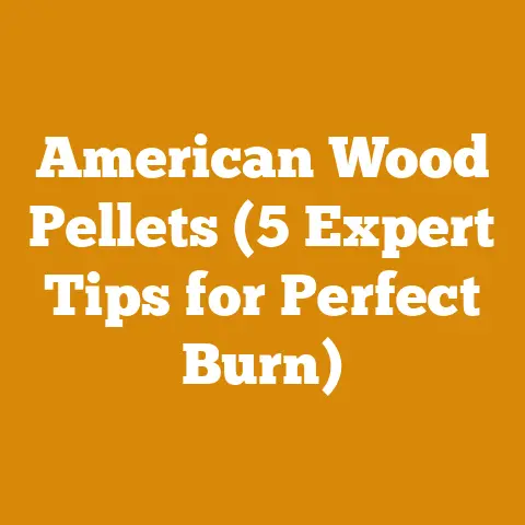 American Wood Pellets (5 Expert Tips for Perfect Burn)