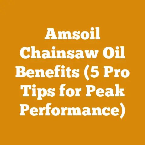 Amsoil Chainsaw Oil Benefits (5 Pro Tips for Peak Performance)
