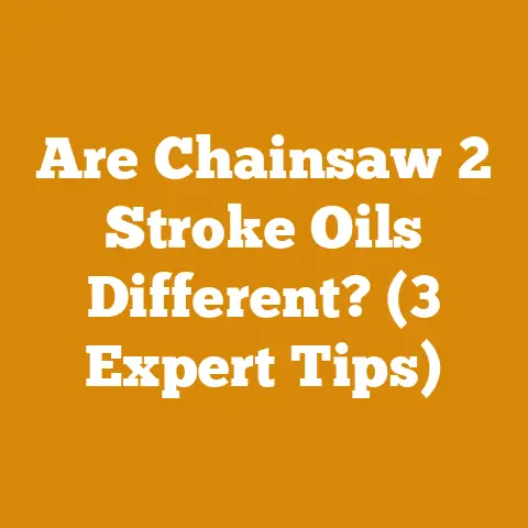 Are Chainsaw 2 Stroke Oils Different? (3 Expert Tips)