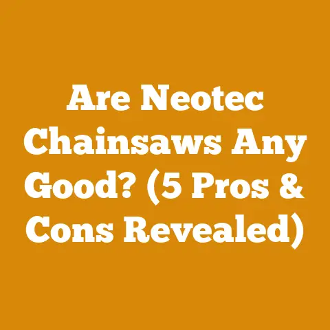 Are Neotec Chainsaws Any Good? (5 Pros & Cons Revealed)