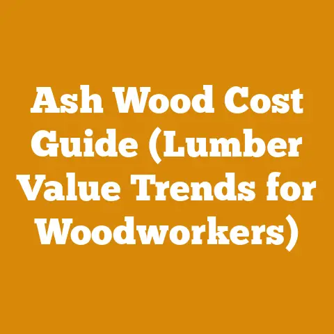 Ash Wood Cost Guide (Lumber Value Trends for Woodworkers)