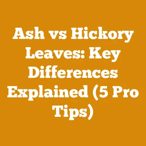 Ash vs Hickory Leaves: Key Differences Explained (5 Pro Tips)