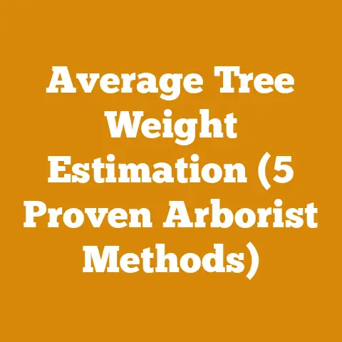 Average Tree Weight Estimation (5 Proven Arborist Methods)