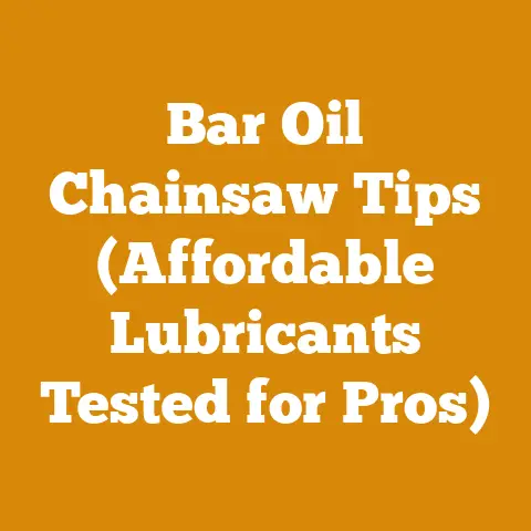 Bar Oil Chainsaw Tips (Affordable Lubricants Tested for Pros)