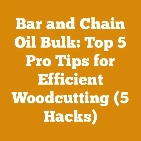 Bar and Chain Oil Bulk: Top 5 Pro Tips for Efficient Woodcutting (5 Hacks)