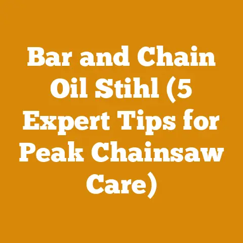 Bar and Chain Oil Stihl (5 Expert Tips for Peak Chainsaw Care)
