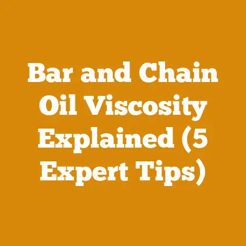 Bar and Chain Oil Viscosity Explained (5 Expert Tips)