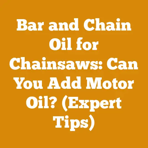 Bar and Chain Oil for Chainsaws: Can You Add Motor Oil? (Expert Tips)