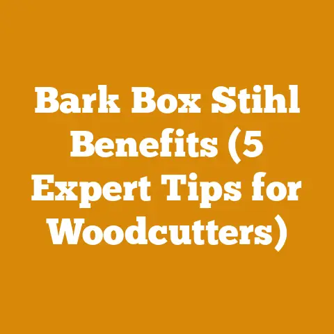 Bark Box Stihl Benefits (5 Expert Tips for Woodcutters)