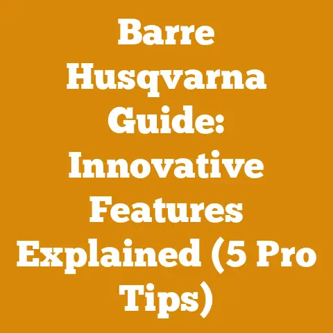 Barre Husqvarna Guide: Innovative Features Explained (5 Pro Tips)