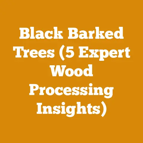 Black Barked Trees (5 Expert Wood Processing Insights)