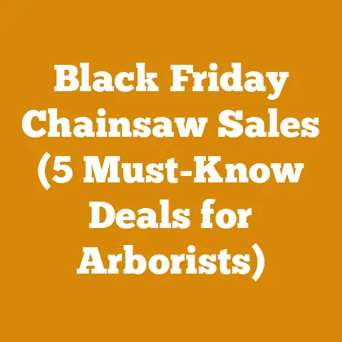 Black Friday Chainsaw Sales (5 Must-Know Deals for Arborists)