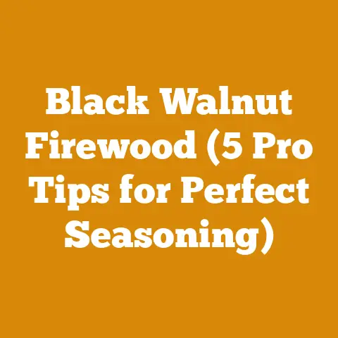 Black Walnut Firewood (5 Pro Tips for Perfect Seasoning)