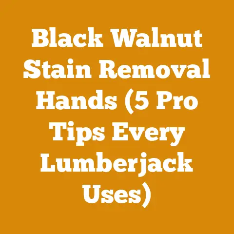 Black Walnut Stain Removal Hands (5 Pro Tips Every Lumberjack Uses)