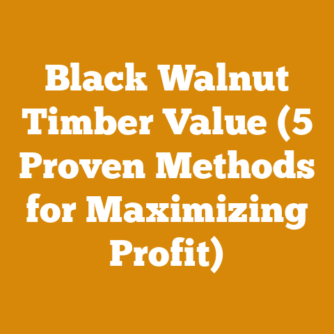 Black Walnut Timber Value (5 Proven Methods for Maximizing Profit)