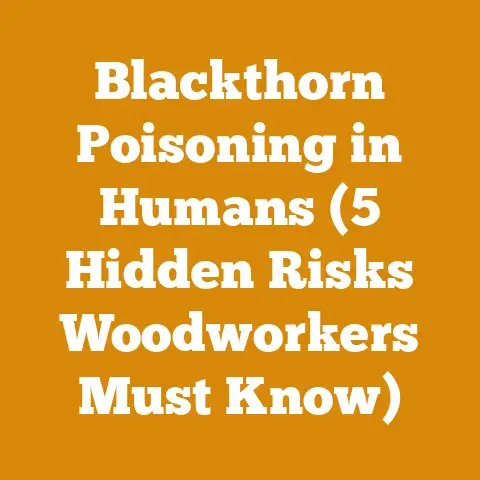 Blackthorn Poisoning in Humans (5 Hidden Risks Woodworkers Must Know)