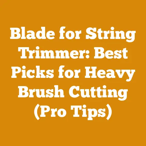 Blade for String Trimmer: Best Picks for Heavy Brush Cutting (Pro Tips)