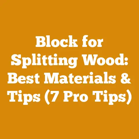 Block for Splitting Wood: Best Materials & Tips (7 Pro Tips)