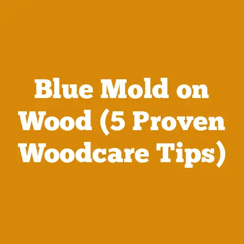 Blue Mold on Wood (5 Proven Woodcare Tips)