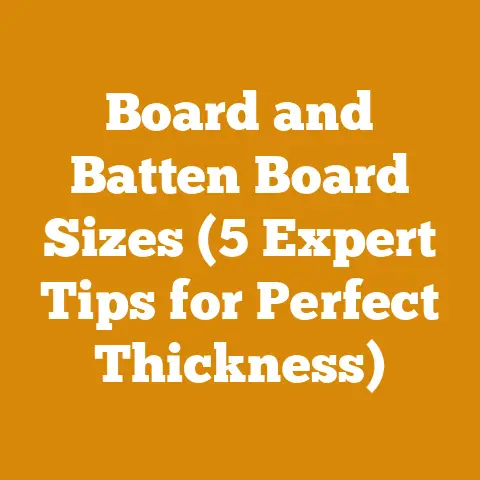Board and Batten Board Sizes (5 Expert Tips for Perfect Thickness)