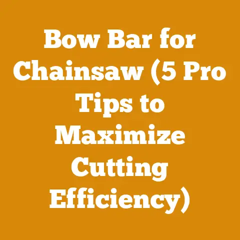 Bow Bar for Chainsaw (5 Pro Tips to Maximize Cutting Efficiency)