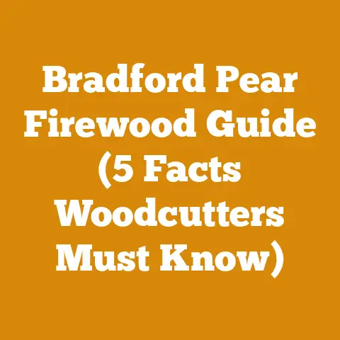 Bradford Pear Firewood Guide (5 Facts Woodcutters Must Know)