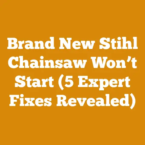 Brand New Stihl Chainsaw Won’t Start (5 Expert Fixes Revealed)