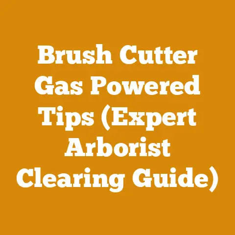 Brush Cutter Gas Powered Tips (Expert Arborist Clearing Guide)