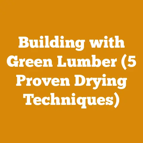 Building with Green Lumber (5 Proven Drying Techniques)