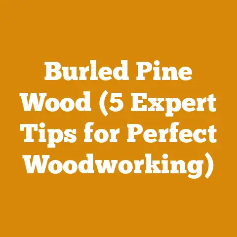 Burled Pine Wood (5 Expert Tips for Perfect Woodworking)