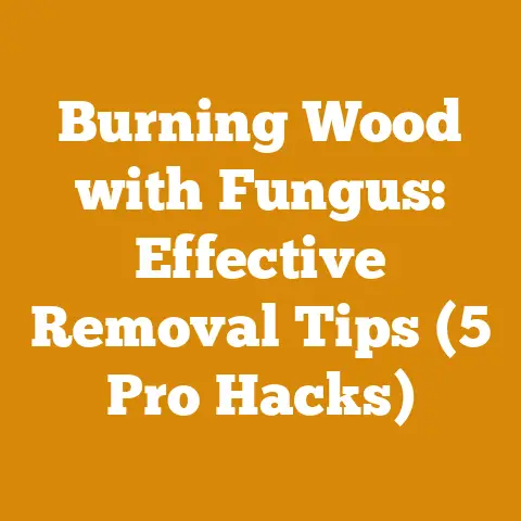 Burning Wood with Fungus: Effective Removal Tips (5 Pro Hacks)